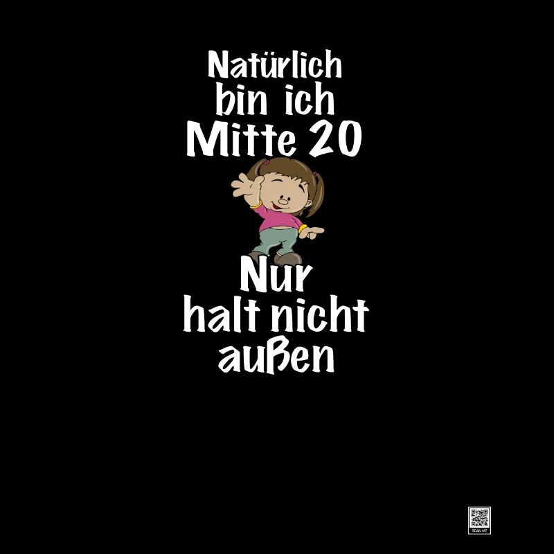 Mitte 20 nur nicht von außen - lustiger Spruch