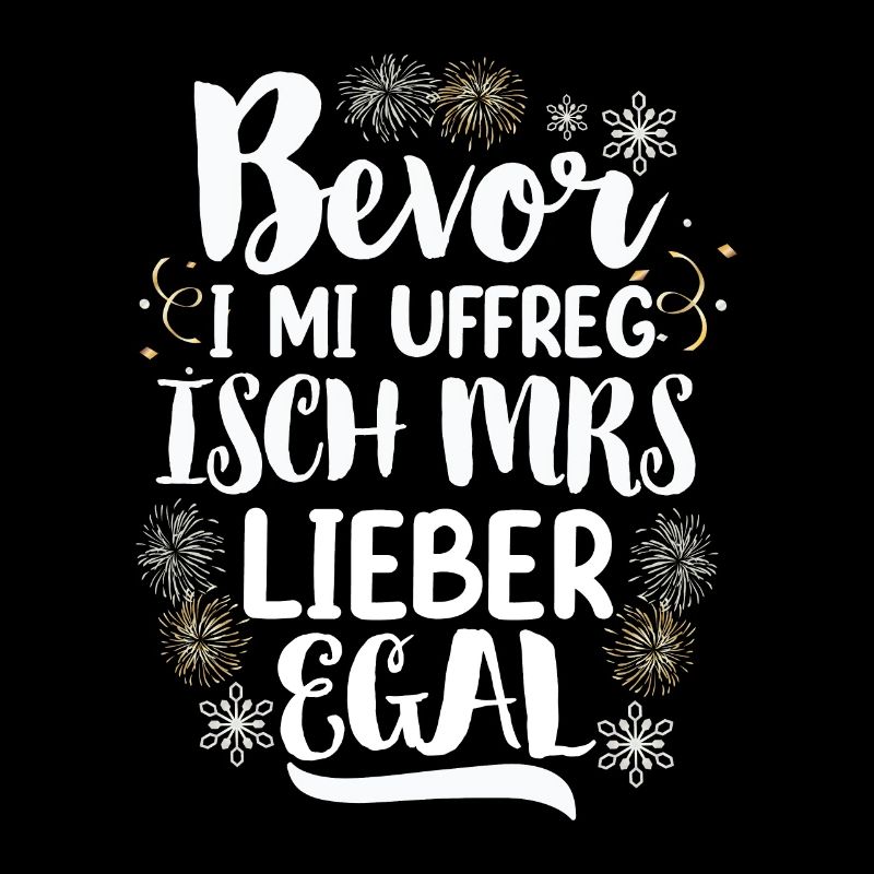 Bevor i mi uffreg isch mrs lieber egal