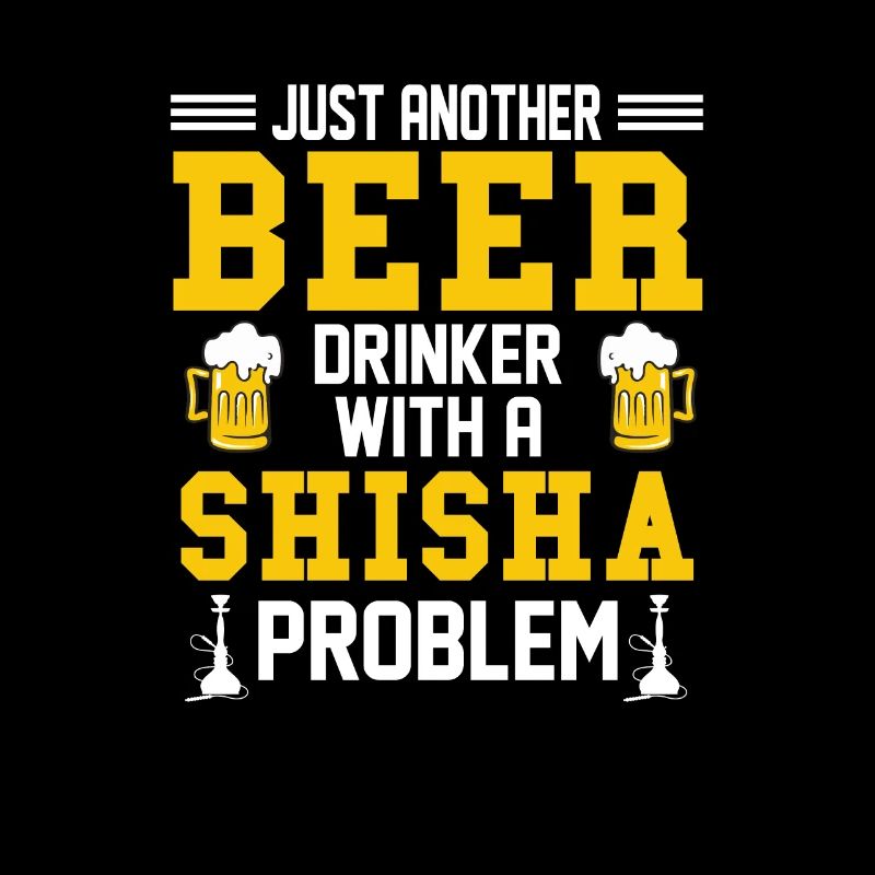 Shisha Beer Saying Hookah Hookah Hookah