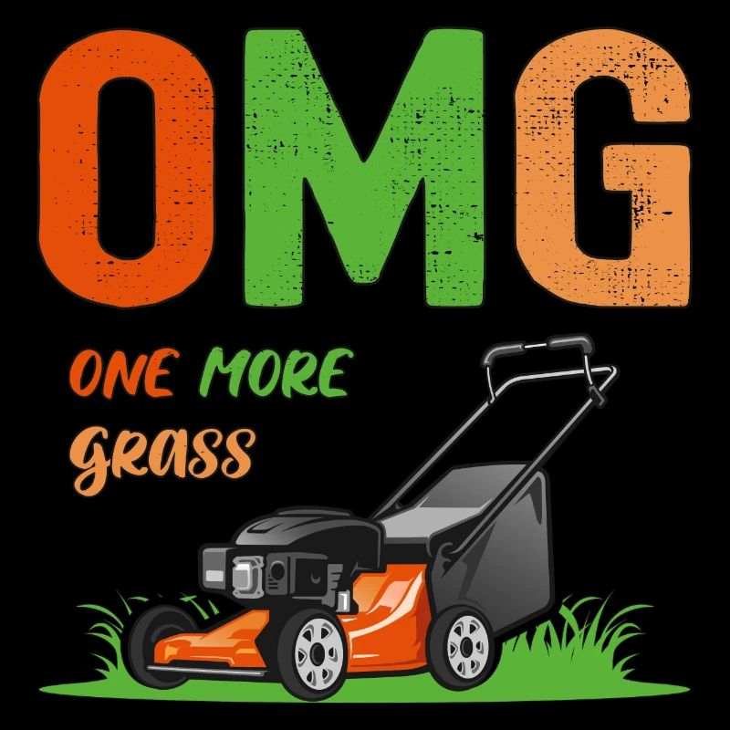 OMG The Grass is Calling Mow Funny Lawn Mowing