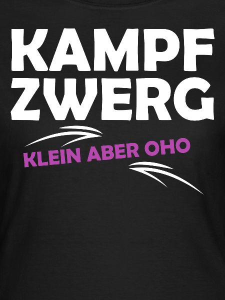 Kampfzwerg, Klein Aber Oho, Sprüche Zwerg,Geschenk