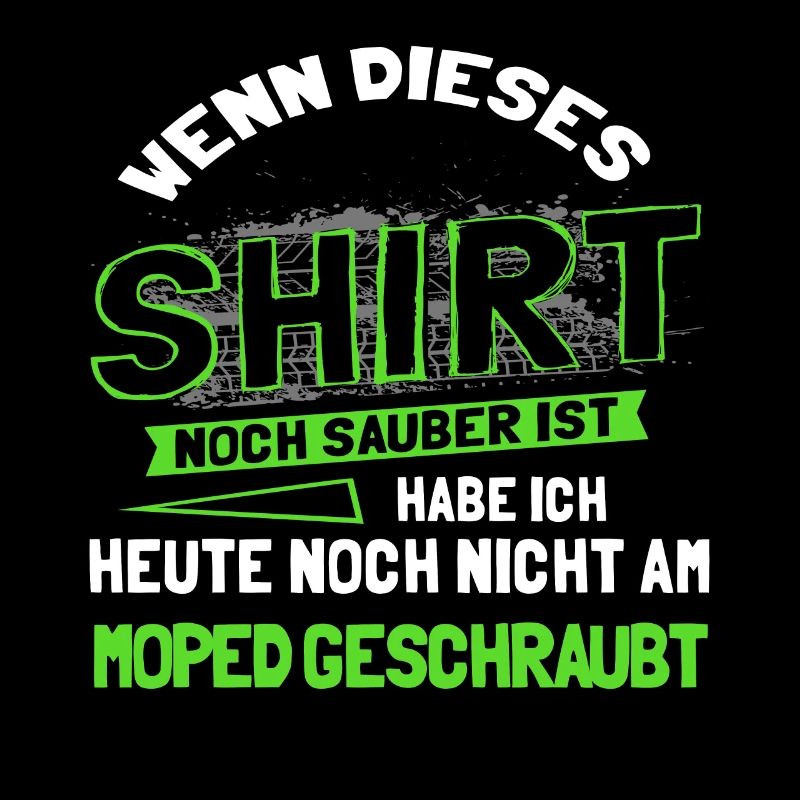 Moped Spruch, Lustiges Mopedfahrer Werkstatt Tuner