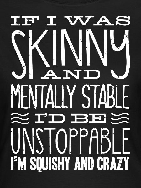 Thin and psychologically stable