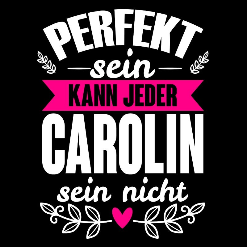 Carolin - Perfekt Sein Kann Jeder Carolin Nicht