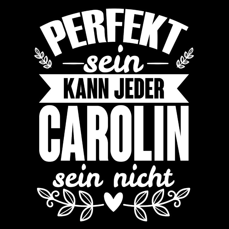 Carolin - Perfekt Sein Kann Jeder Carolin Nicht