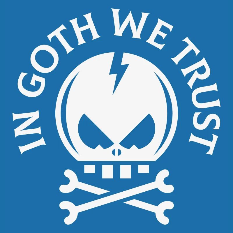 I Goth We Trust (gotisk)