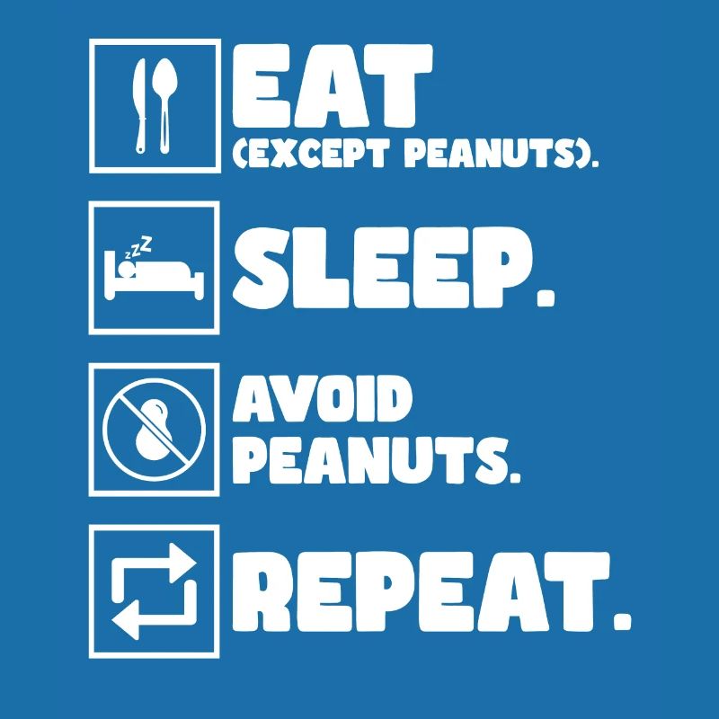 Eat. Sleep. Avoid Peanuts. Repeat. Peanut Allergic
