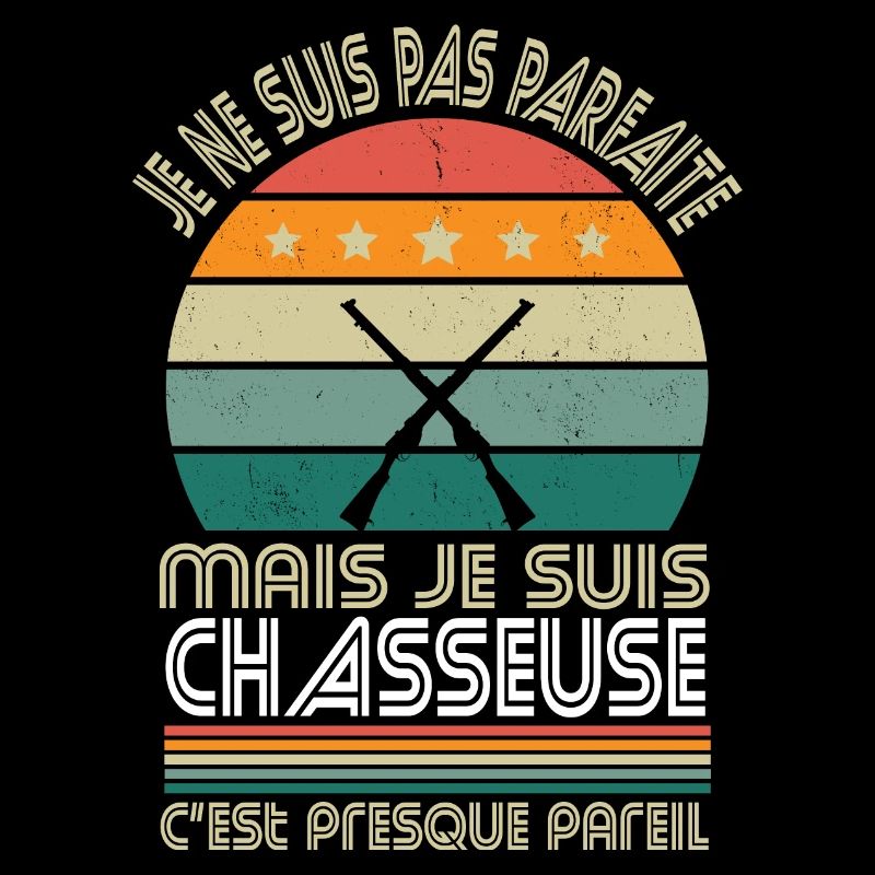 Pas parfaite mais chasseuse c'est presque pareil