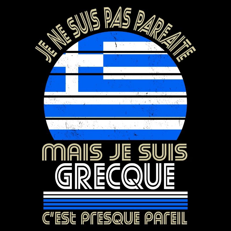 Je ne suis pas parfaite mais je suis Grecque