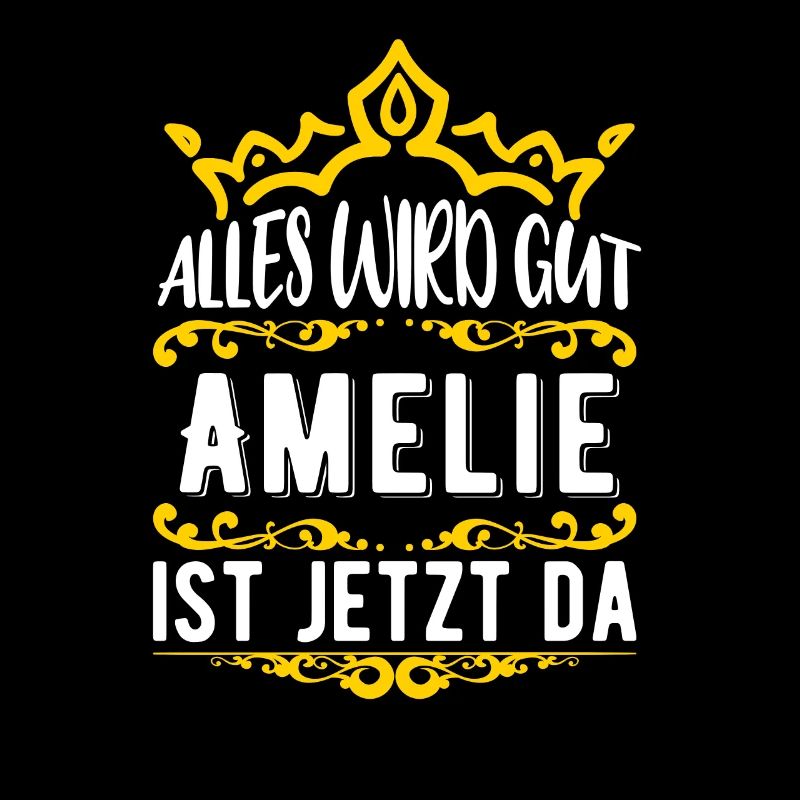 Amelie - Alles wird gut! Amelie ist jetzt da!