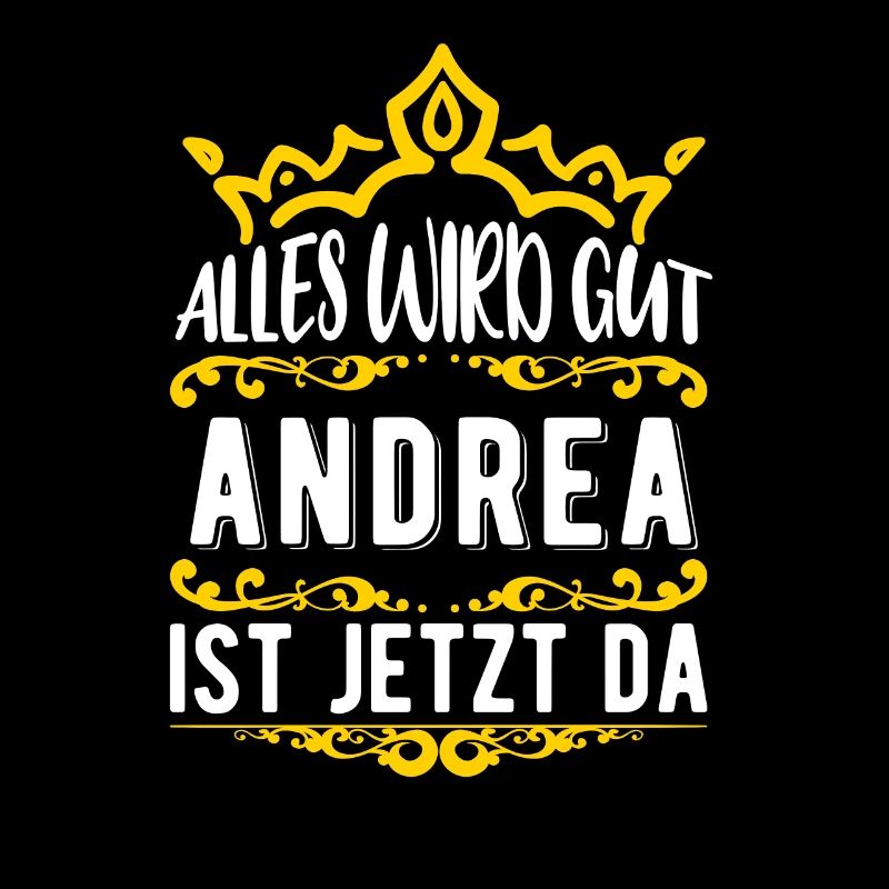 Andrea - Alles wird gut! Andrea ist jetzt da!
