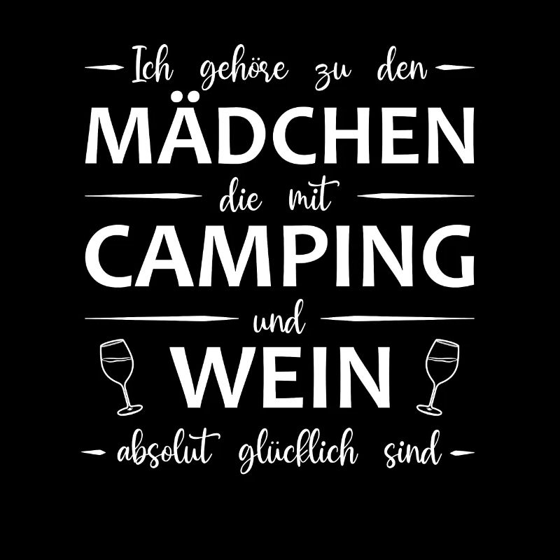 Mädchen Camping Wein Alkohol glücklich - Spruch