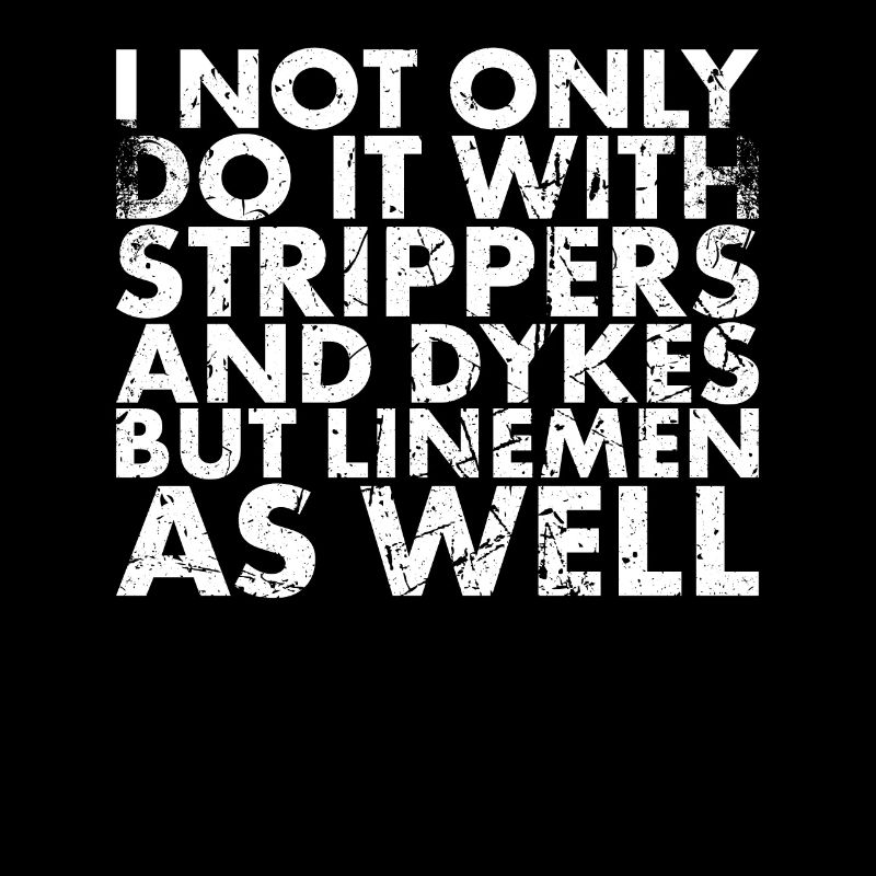 I don't just do it with strippers for