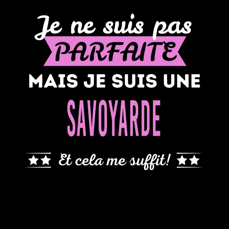 Je ne suis pas parfaite Savoyarde