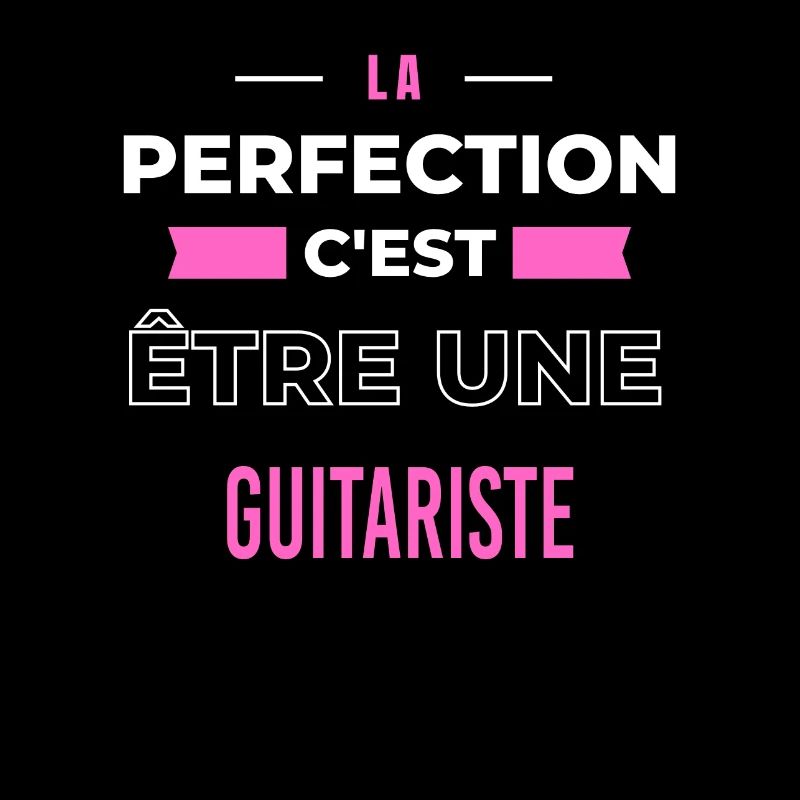 La perfection, c'est être une guitariste