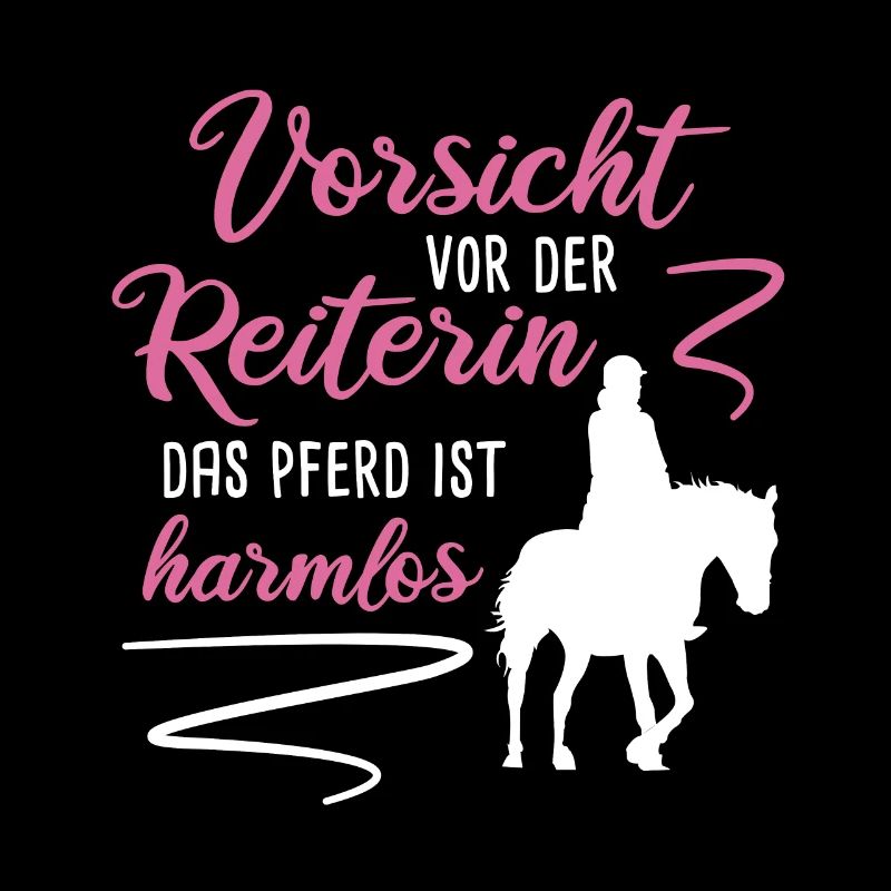 Vorsicht vor der Reiterin das Pferd ist harmlos