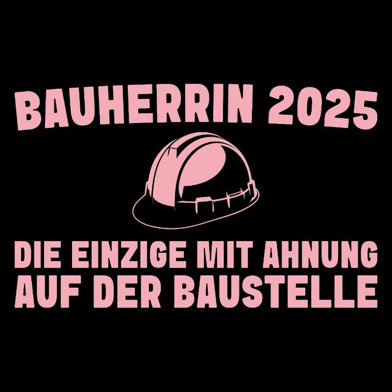 Bauherrin 2025 Einzige mit Ahnung