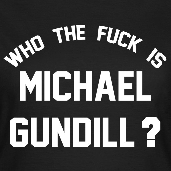 Who the fuck is Michael Gundill blanc