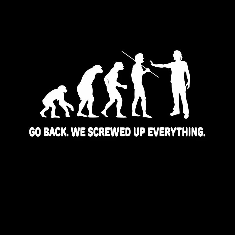 Evolution Retour en arrière Nous avons tout foiré