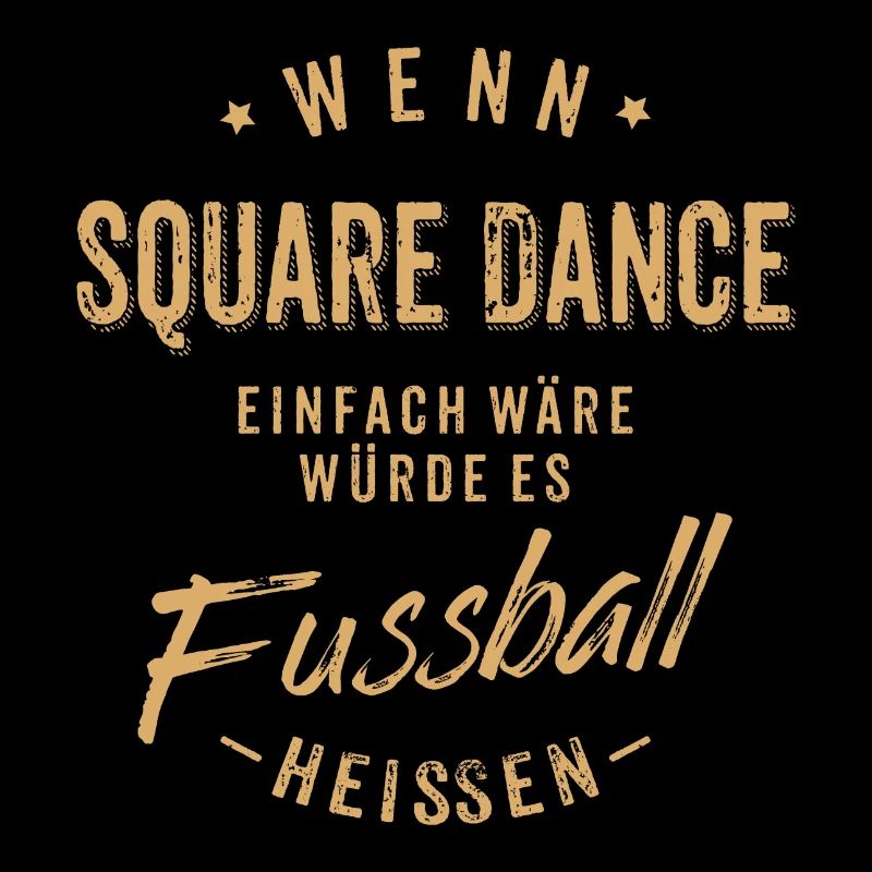 Wenn Square Dance einfach wäre würde es Fussball