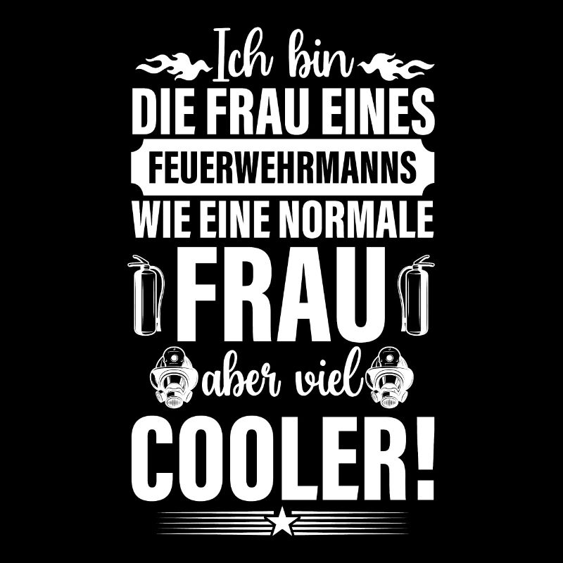 Feuerwehrmann ich bin die Frau eines
