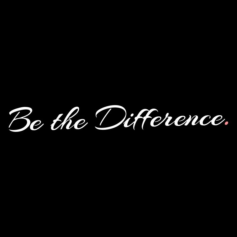 Soyez la différence - faites la différence