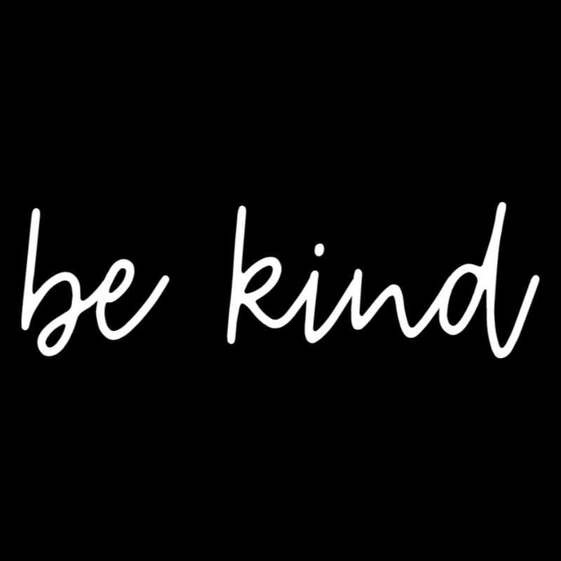 be kind