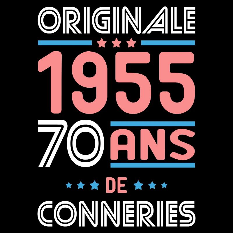 Anniversaire 70 ans - Originale 1955 - Conneries