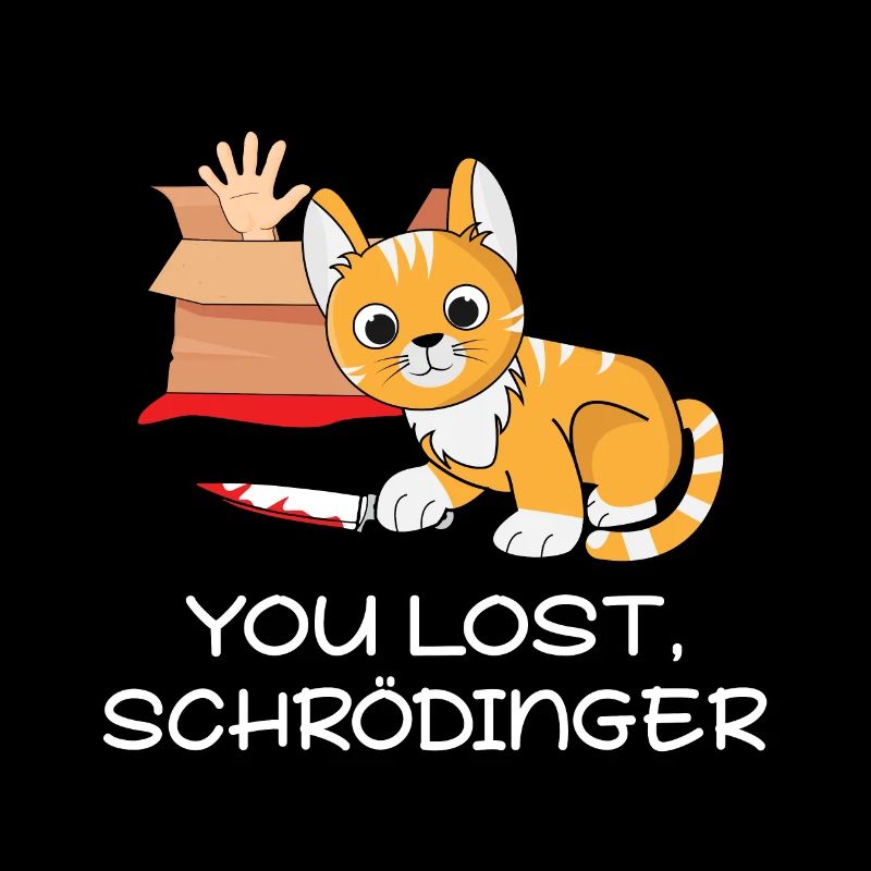 Not Today Schroedinger Physik Schrödingers Katze