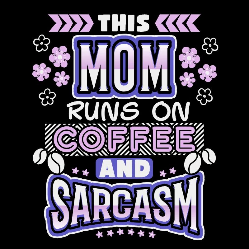 Mama-Mutti-Mom, coffee sarcasm, funny saying