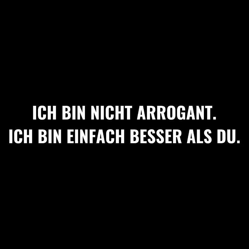 arrogant, proud, courageous, honest, free,