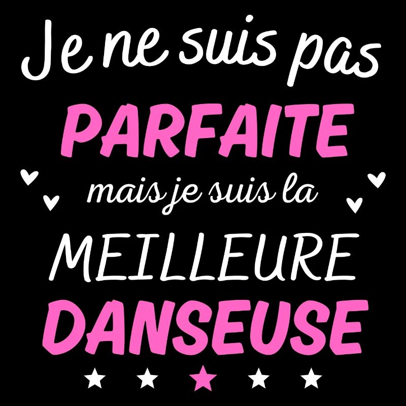 Je suis pas parfaite la meilleure danseuse