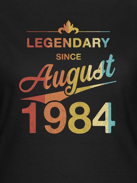 40th Birthday Legendary since August 1984 Vintage