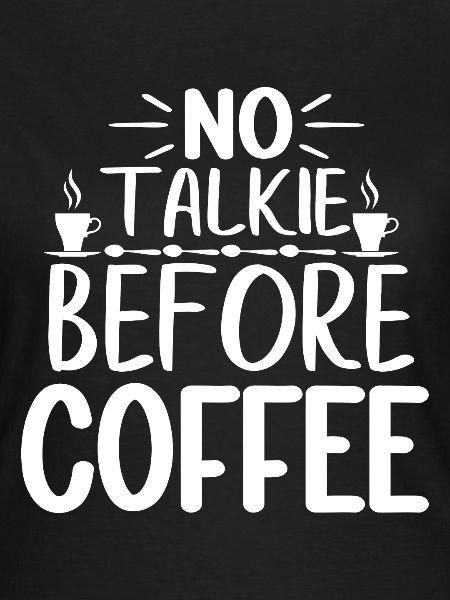 No Talkie Before Coffee - Roligt kaffe säger