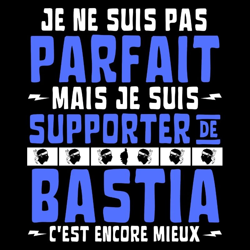 Pas Parfait mais Supporter de Bastia