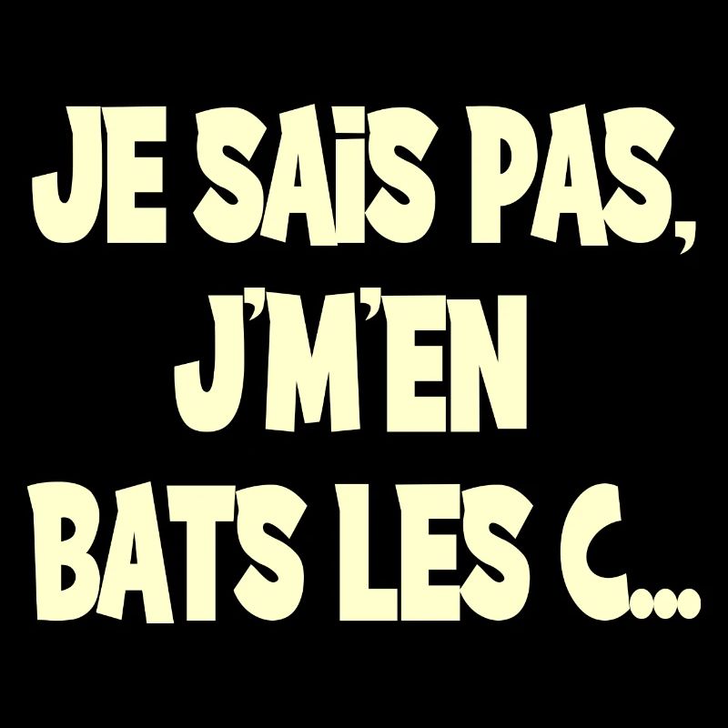 j'm'en bats les c...