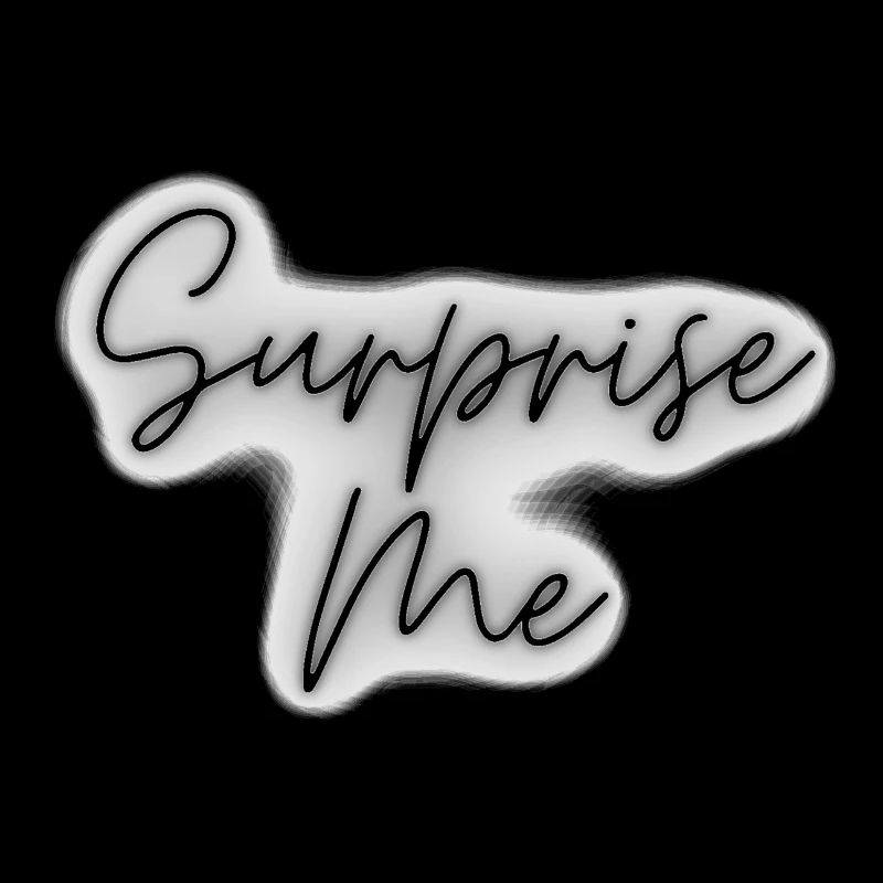 Surprise me