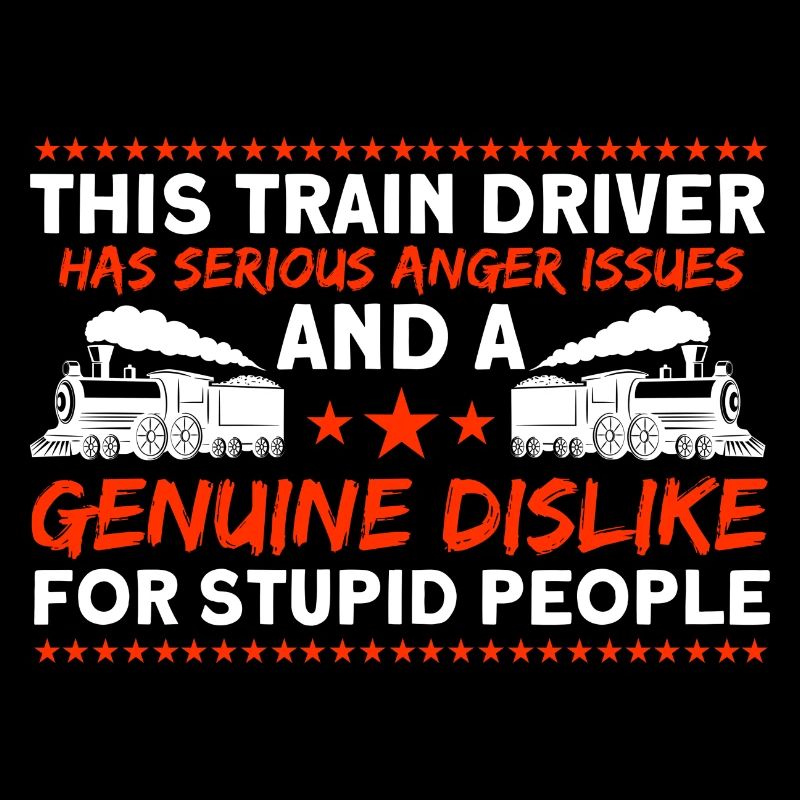 Une véritable aversion pour les gens stupides locomotive