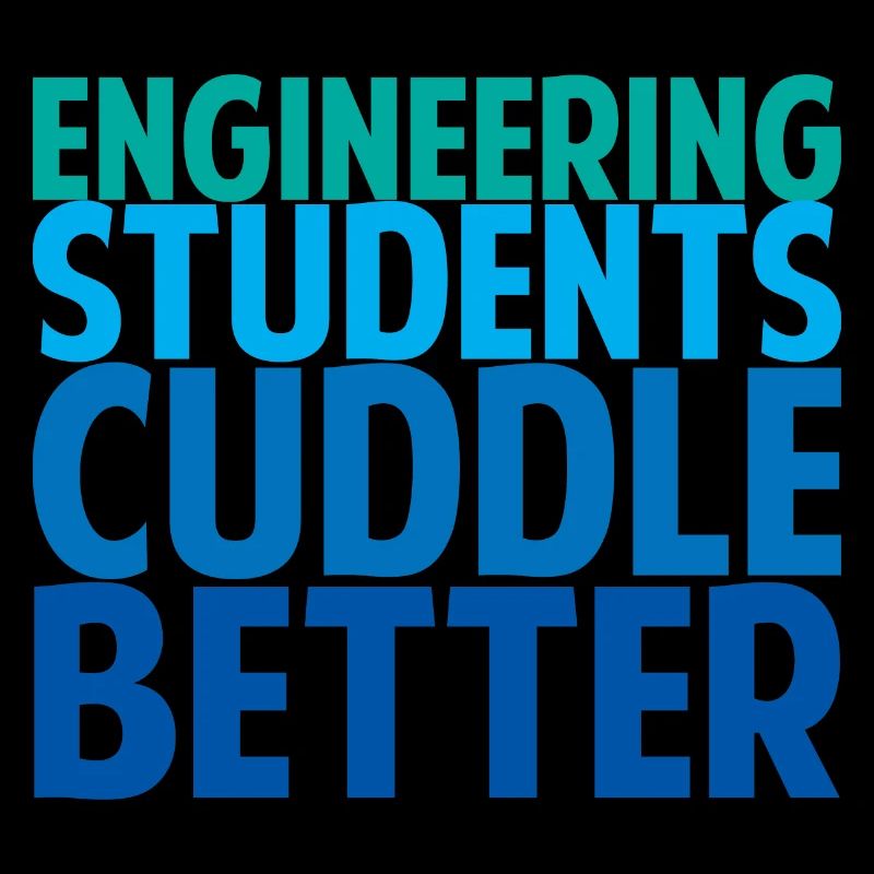 Engineering Students Cuddle Better