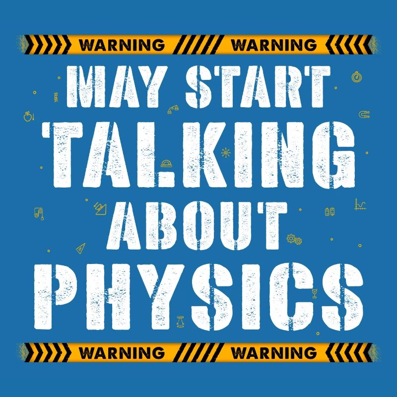 Warning May Start Talking About Physics