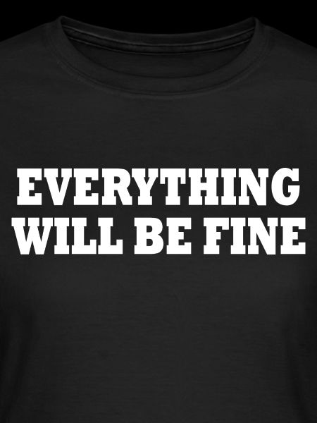 everything will be fine