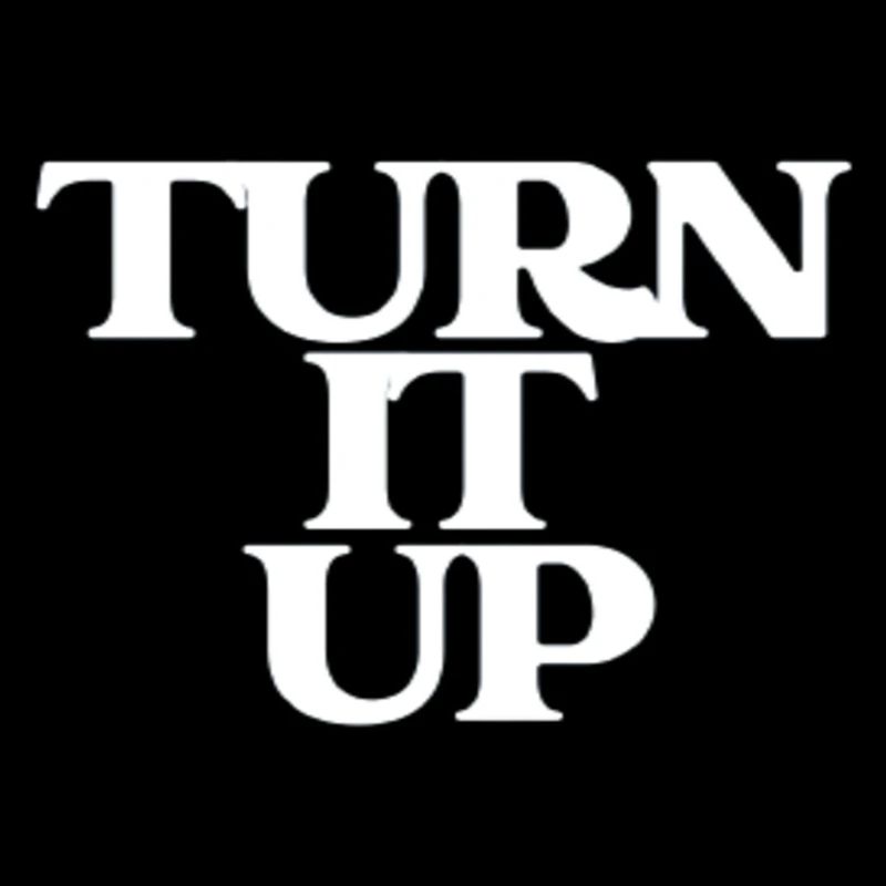 Turn It Up (Single Design)