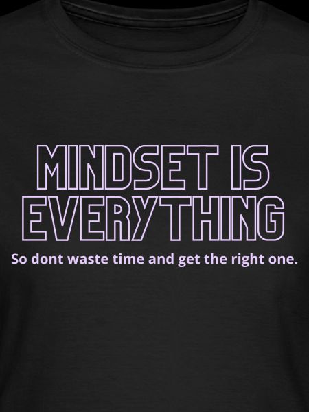 Mindset is everything