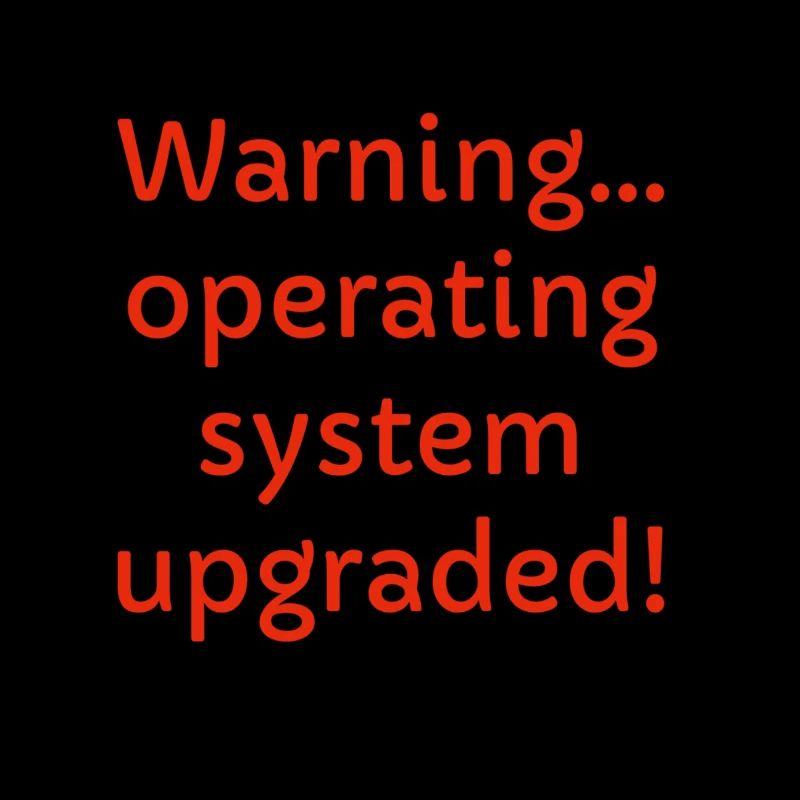 Operating System Upgraded