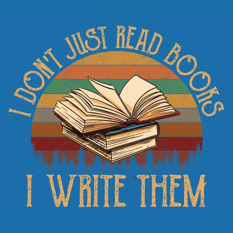 I Don't Just Read Books I Write Them, author write