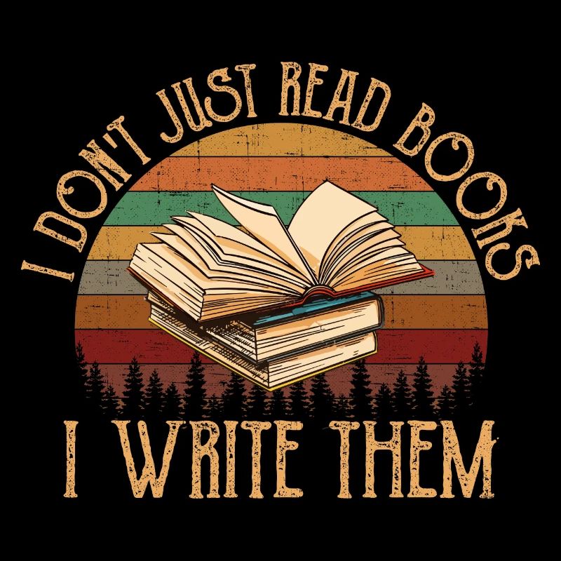 I Don't Just Read Books I Write Them, author write