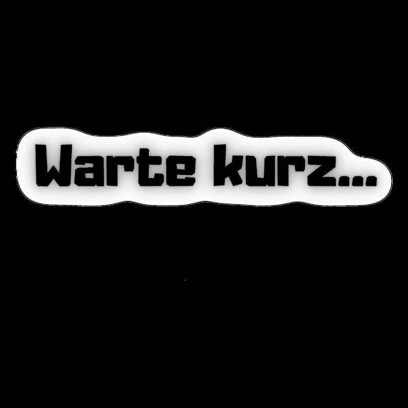Warte kurz cooler Spruch