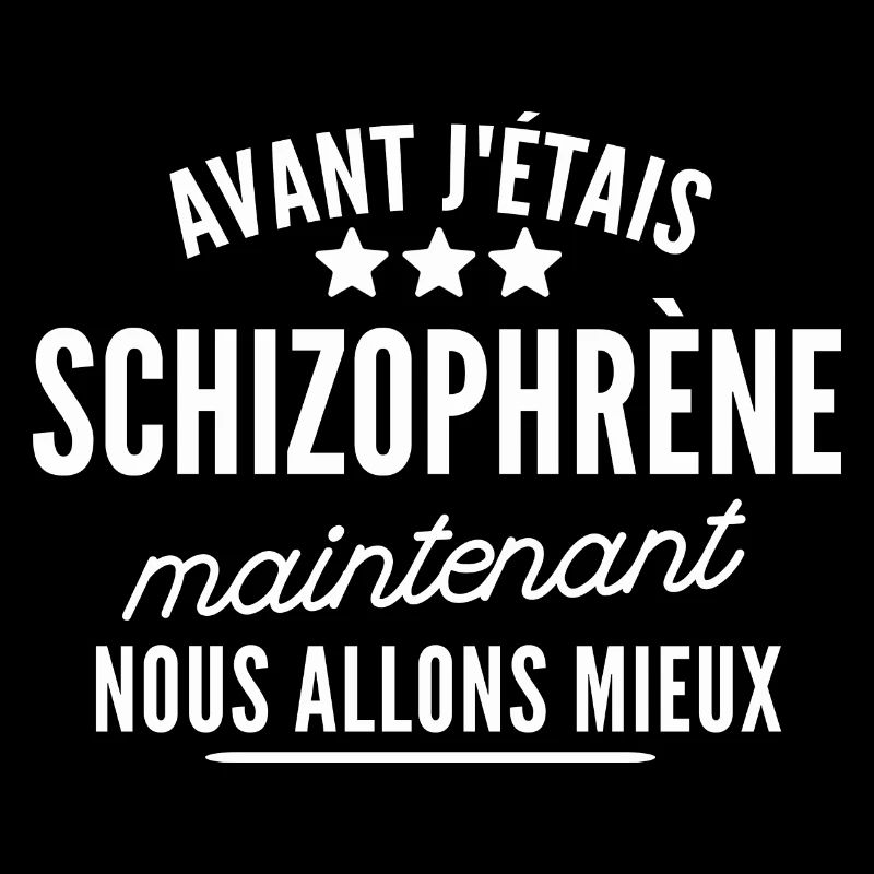 avant j étais schizophrène