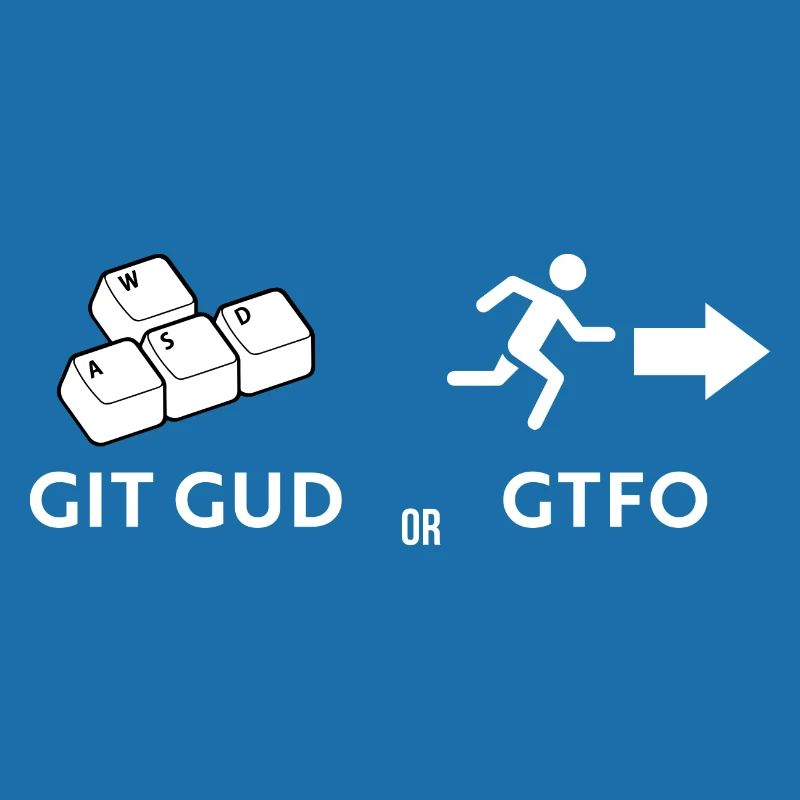 Git gud oder weggehen