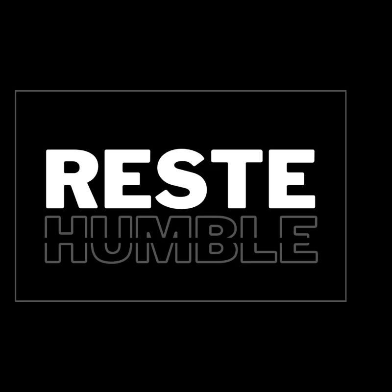 "Reste Humble" une déclaration de sagesse